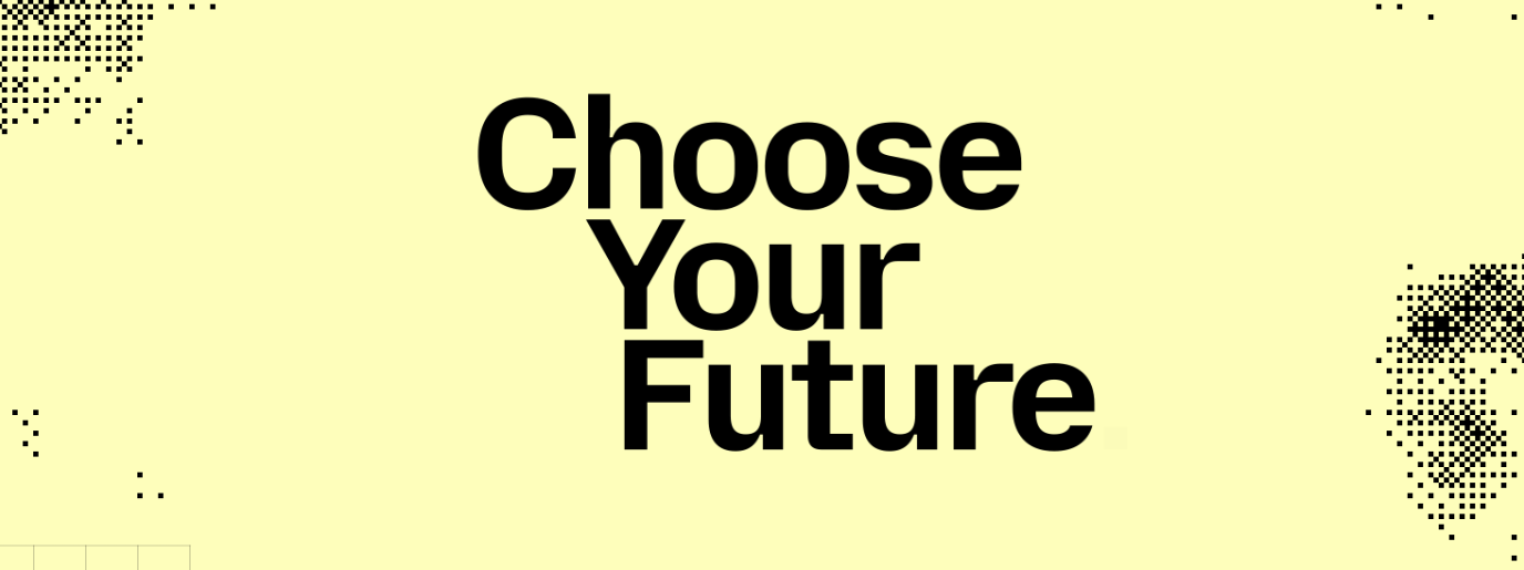 Teks 'Choose Your Future' pada latar belakang kuning yang berpiksel